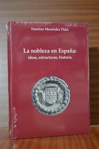 LA NOBLEZA EN ESPAÑA: ideas, estructuras, historia